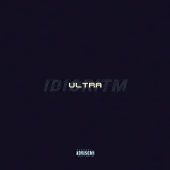 Ultra by IDIORITM