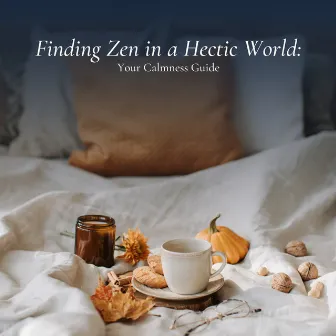 Finding Zen in a Hectic World: Your Calmness Guide by Ambient Chill