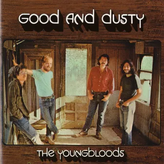 Good And Dusty by The Youngbloods