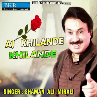 Aj Khilande Khilande by Haidar Ali