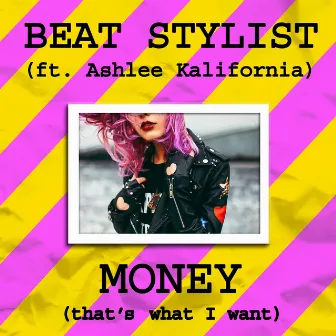 Money (That's What I Want) by Beat Stylist