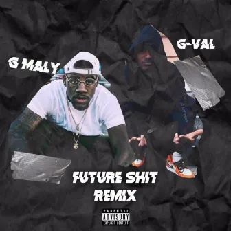 Future Shit (Remix) by G Maly