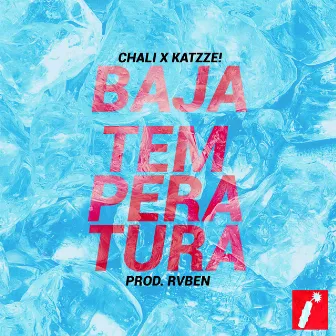 Baja Temperatura by Katzze!