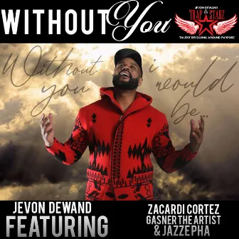 Without You by Jevon Dewand