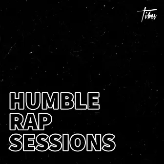 Humble Rap Sessions by Tibes