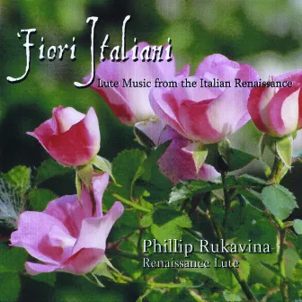 Fiori Italiani by Phillip Rukavina