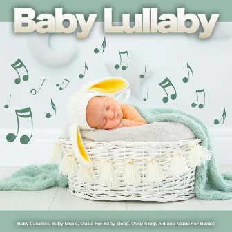 Baby Lullaby: Baby Lullabies, Baby Music, Music For Baby Sleep, Deep Sleep Aid and Music For Babies by Monarch Baby Lullaby Institute