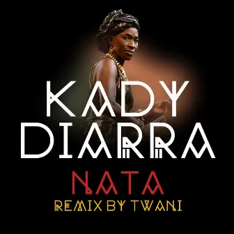 Nata (Twani Remix) by Kady Diarra