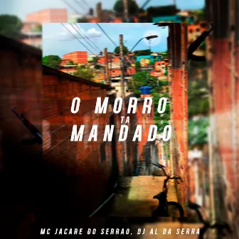 O Morro Tá Mandado by DJ AL DA SERRA