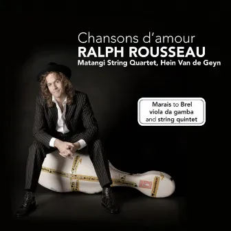 Chansons d'amour by Ralph Rousseau