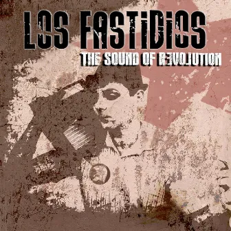 The Sound Of Revolution by Los Fastidios