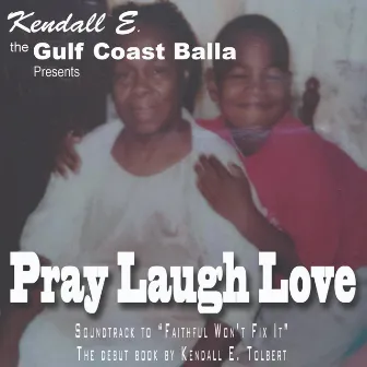 Pray Laugh Love by Gulf Coast Balla