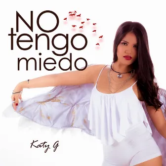 No Tengo Miedo by Katy G