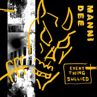 Everything Sullied by Manni Dee