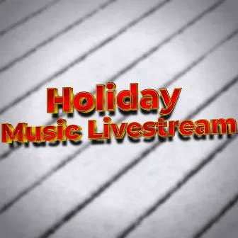 Chill Holiday Christmas Playlist by Holiday Music Livestream