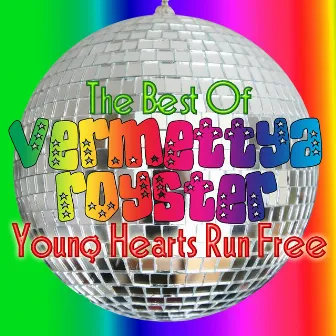 Young Hearts Run Free - The Best Of Vermettya Royster by Vermettya Royster