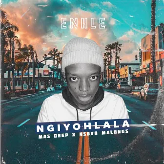 Ngiyohlala by Enhle