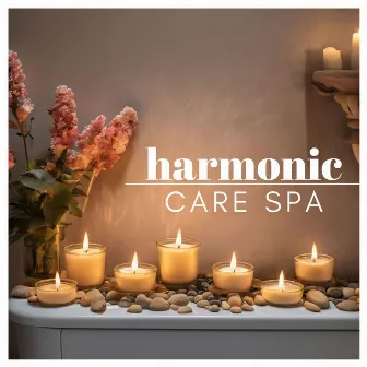 Harmonic Care Spa: Therapeutic Spa Sounds for Total Mind and Body Rejuvenation by Wellness Media