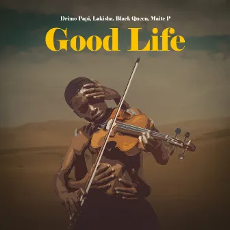 Good Life by Drimo Papi