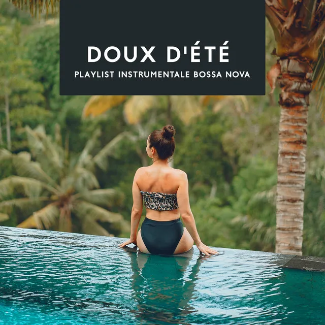 Doux D'été: Playlist instrumentale Bossa Nova, Que des ondes positives