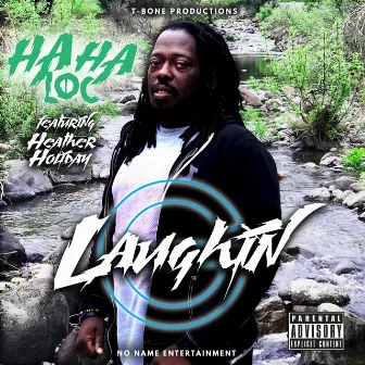 Laughin' (feat. Heather Holiday) by Ha Ha Loc