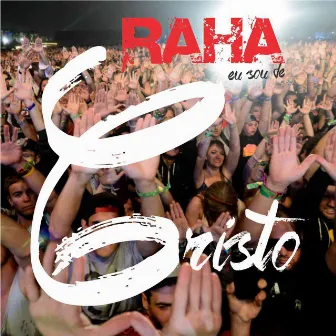 Raha Eu Sou de Cristo by Raha