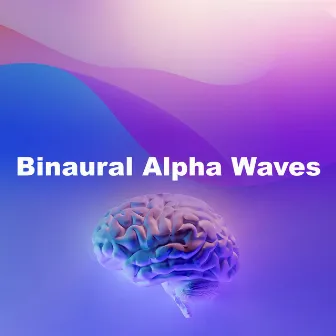 Binaural Alpha Waves by Study Music Alpha Waves