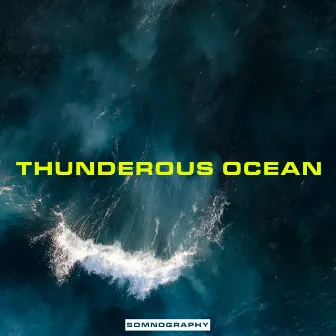 Thunderous Ocean by Somnography