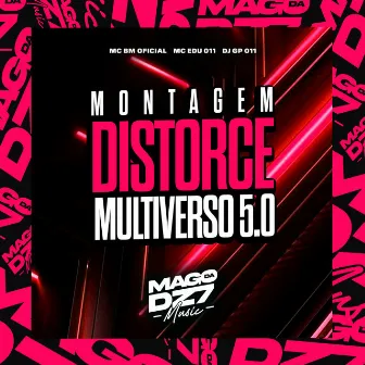 Montagem Distorce Multiverso 5.0 by DJ GP 011