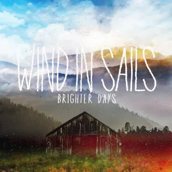 Brighter Days by Wind In Sails