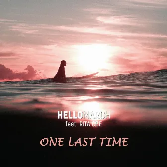 One Last Time by Hellomarch