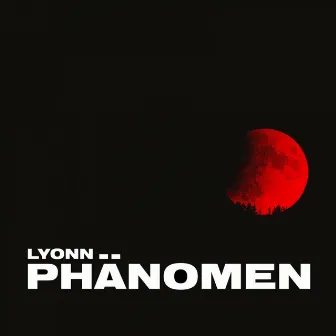 Phänomen by LYONN