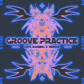 Groove Practice by ZEDENA