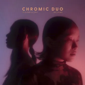 Fluorescent Oceans by Chromic Duo