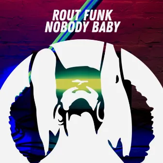 Nobody Baby (Original Mix) by Rout Funk