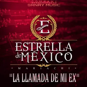 La Llamada de Mi Ex by Mariachi Estrella De México