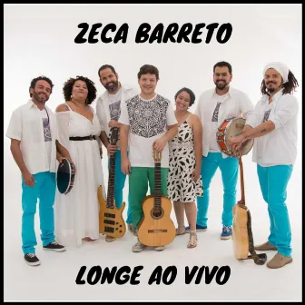 Longe (Ao Vivo) by Zeca Barreto