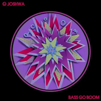 Bass Go Boom by Joshwa