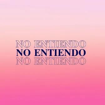 No Entiendo by Unknown Artist