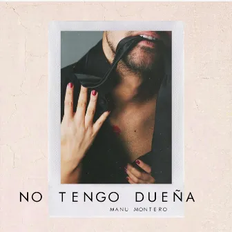 No Tengo Dueña by Manu Montero