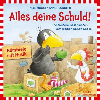 Alles deine Schuld! (Der kleine Rabe Socke) [Und weitere Geschichten: Alles schlapp!, Alles gewaschen!] by Oliver Rohrbeck