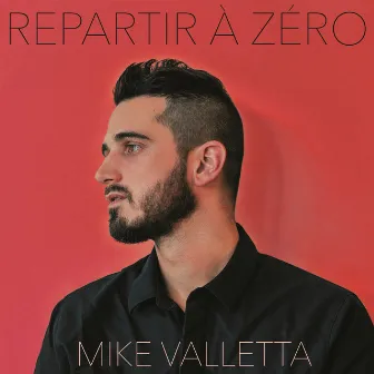 Repartir à zéro by Mike Valletta