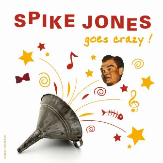 Spike Jones Goes Crazy by Unknown Artist