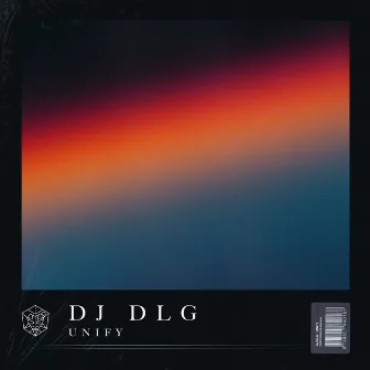 Unify by DJ DLG