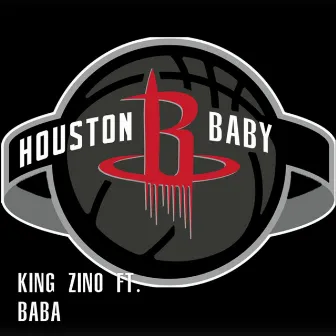 Houston Baby by King Zino