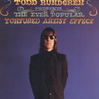 The Ever Popular Tortured Artist Effect by Todd Rundgren