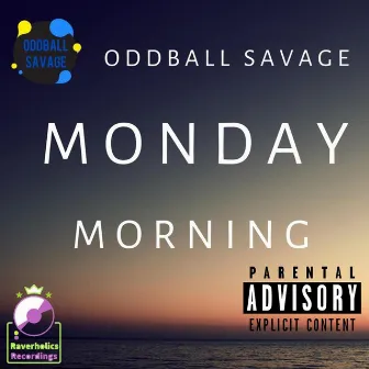 Monday Morning (All Mixes) by Oddball Savage