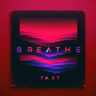 Breathe Fast by Brud