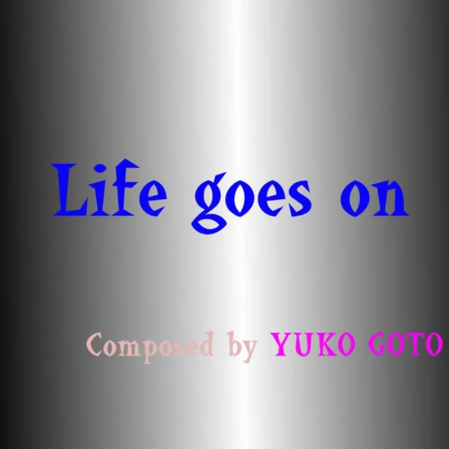 Life goes on