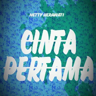 Cinta Pertama by Netty Herawati